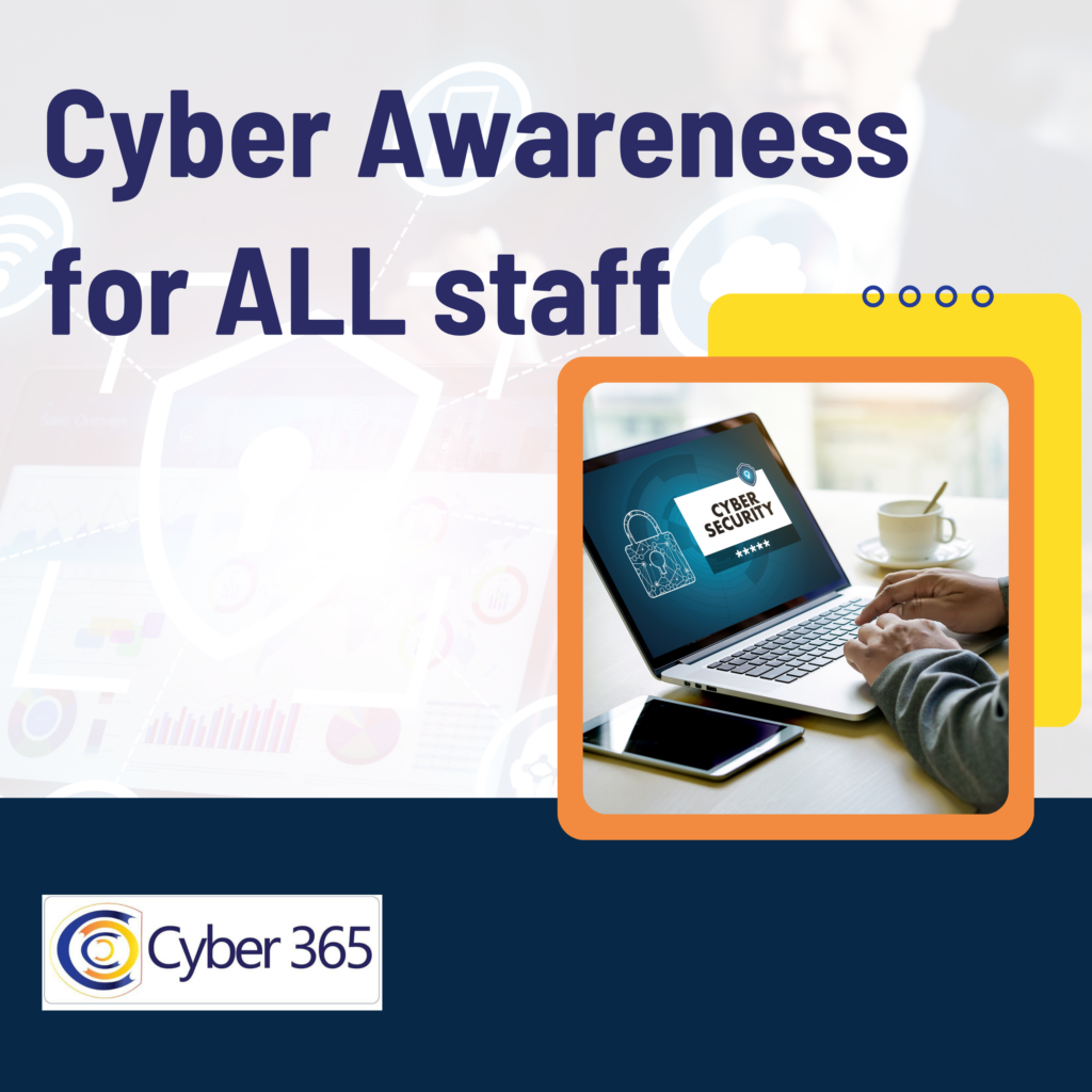 Cyber Awareness for ALL staff