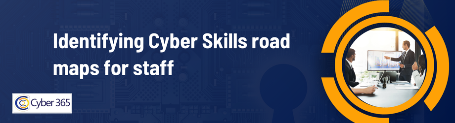 Identifying Cyber Skills Road Maps for Staff Workshop