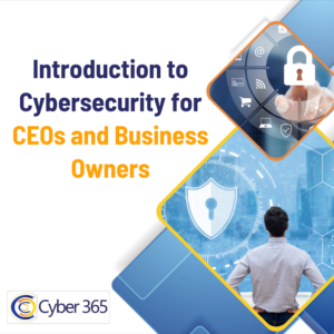 Cybersecurity for CEOs