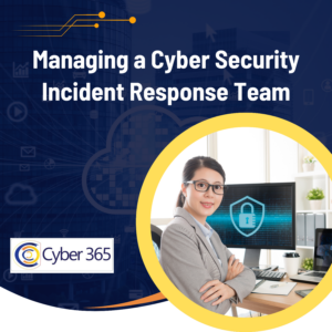 Managing a Cyber Security Incident Response Team