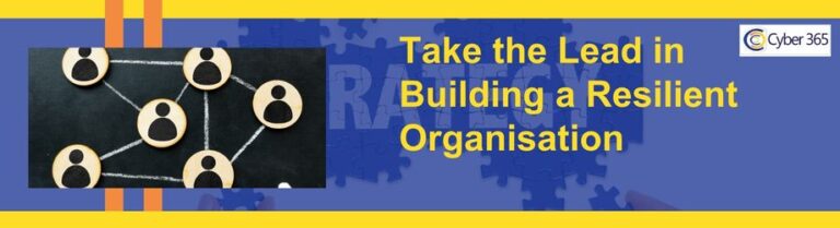 Take the Lead in Building a Resilient Organisation