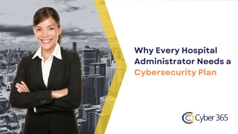 Why Every Hospital Administrator Needs a Cybersecurity Plan